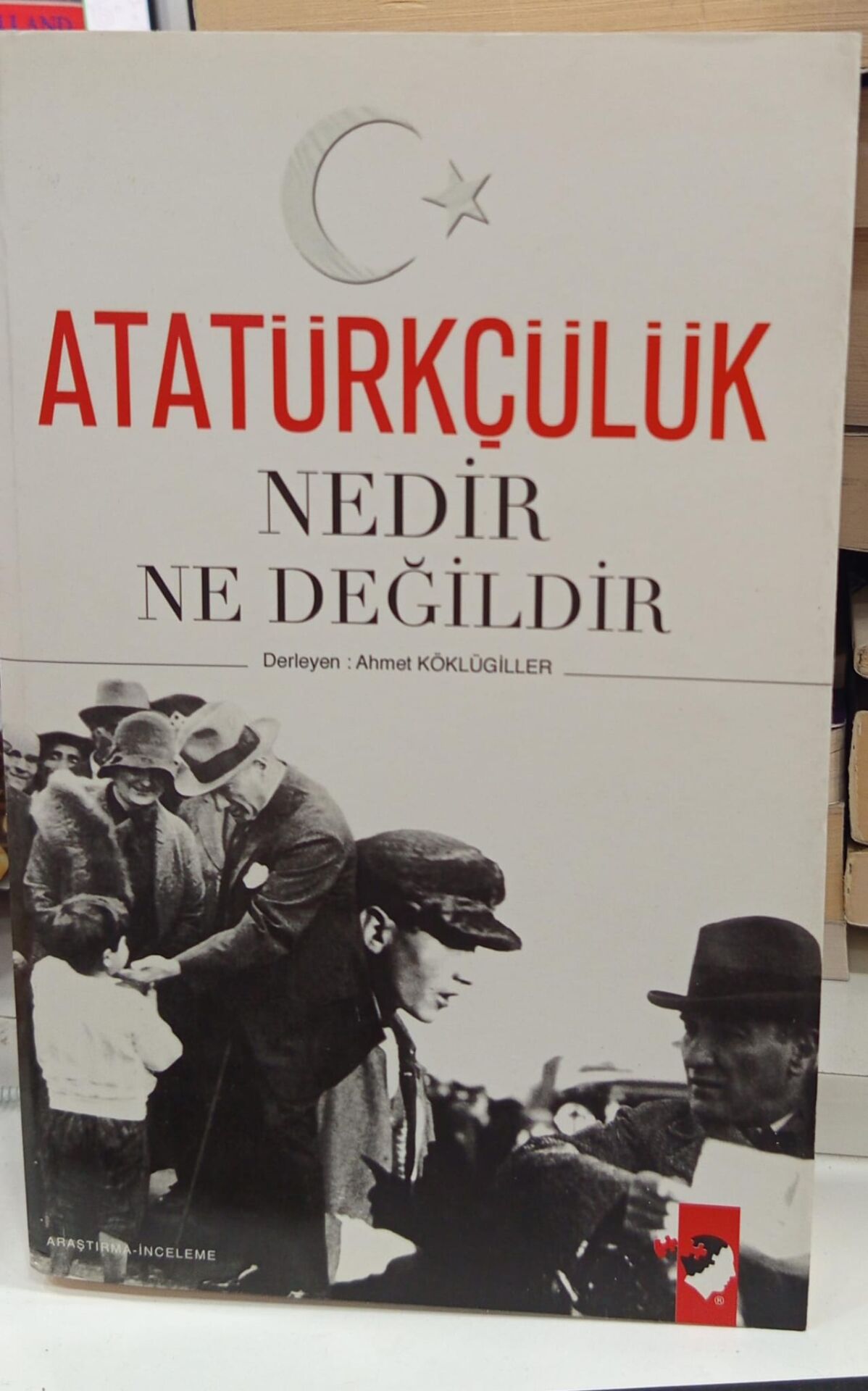 Atatürkçülük Nedir Ne Değildir - Ahmet Köklügiller