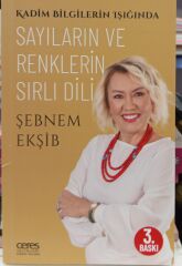 Kadim Bilgilerin Işığında -  Sayıların Ve Renklerin Sırlı Dili / Şebnem Ekşip