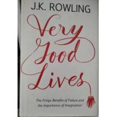 VERY GOOD LIVES - J.K ROWLING