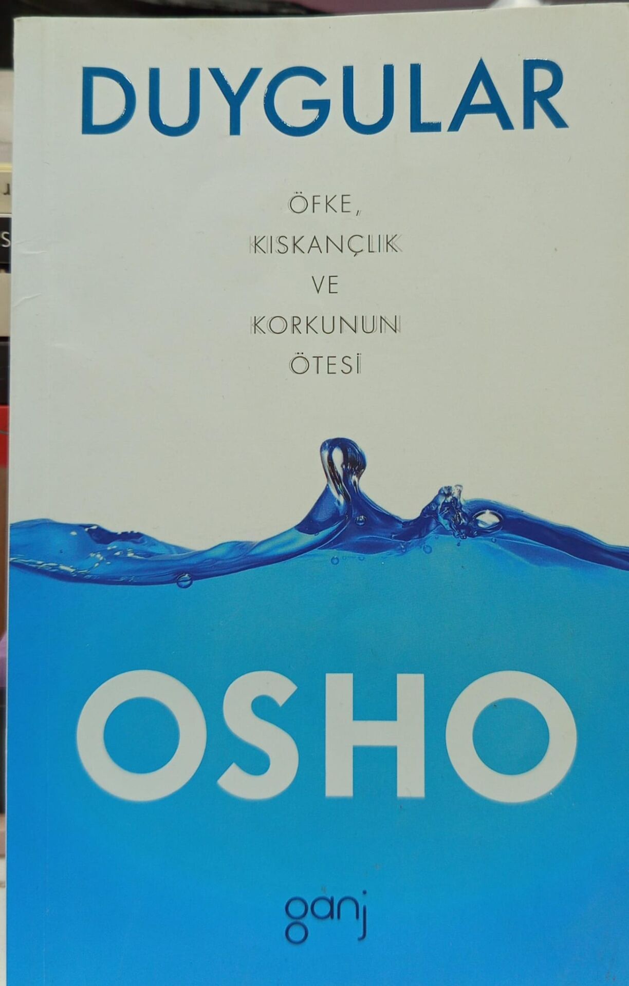 Duygular -  Öfke, Kıskançlık ve Korkunun Ötesi / Osho